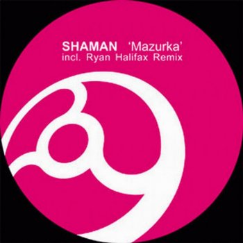 Shaman Mazurka - Ryan Halifax Remix
