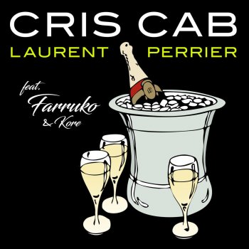 Cris Cab feat. Farruko & Kore Laurent Perrier
