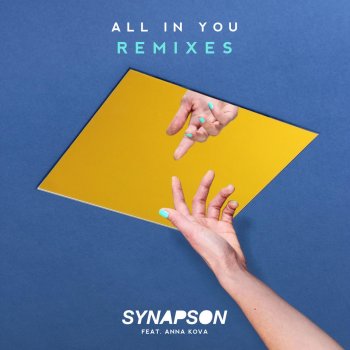 Synapson feat. Anna Kova All In You (Extended)