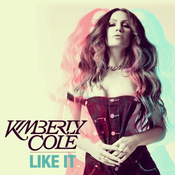 Kimberly Cole Like It (Clean)