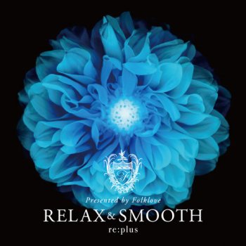 re:plus Interlude ~Relax and Smooth~