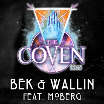 BEK & Wallin feat. Moberg The Coven 2016 (feat. Moberg)
