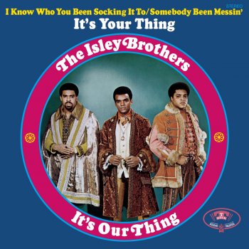 The Isley Brothers Somebody Been Messin'