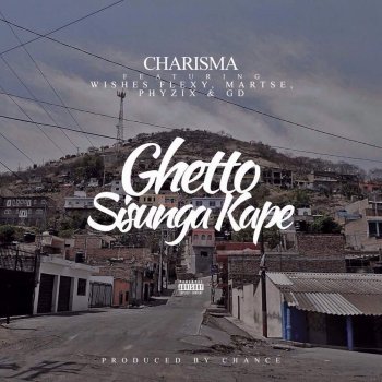 Charisma feat. Phyzix, Wishes Flexy, Martse & Gd Ghetto Sisunga Kape