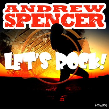 Andrew Spencer Let's Rock - Commercial Club Crew Remix Edit