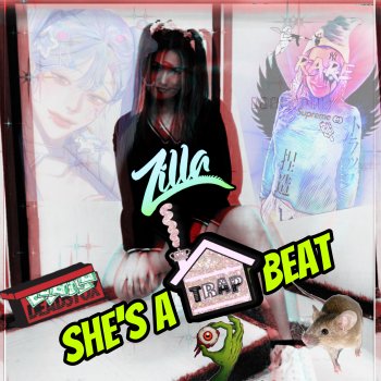 Zilla She’s a Trap Beat