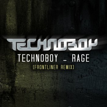 Technoboy Rage - Frontliner Remix