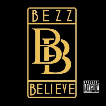 Bezz Believe Y so Serious