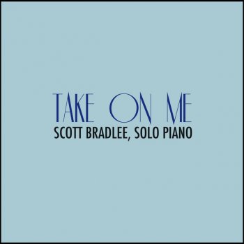 Scott Bradlee Take On Me