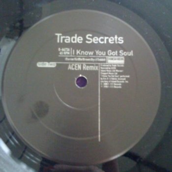 Trade Secrets I Know You Got Soul (Acen remix)