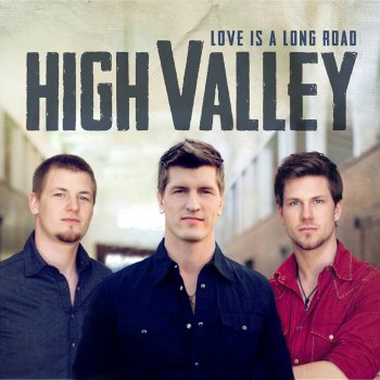 High Valley Love Is a Long Road