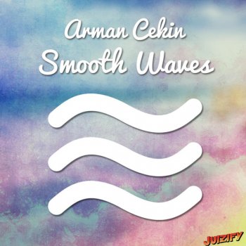 Arman Cekin Smooth Waves