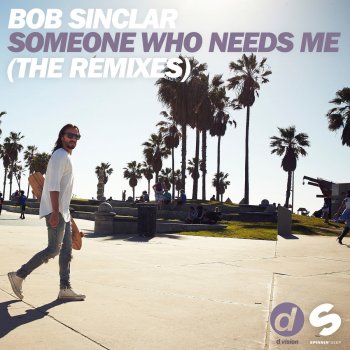 Bob Sinclar Someone Who Needs Me (Alex Gaudino & Dyson Kellerman Remix)