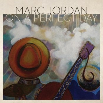 Marc Jordan On a Perfect Day