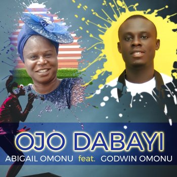 Abigail Omonu feat. Godwin Omonu Ojo Dabayi