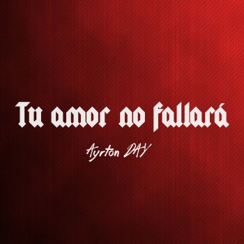 Ayrton Day Tu Amor No Fallará