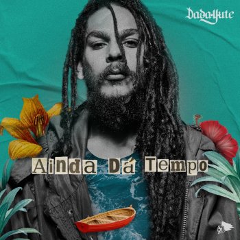 Dada Yute Ainda Dá Tempo (feat. Ruxell)