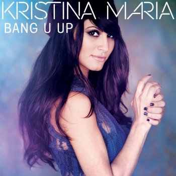 Kristina Maria Bang U Up