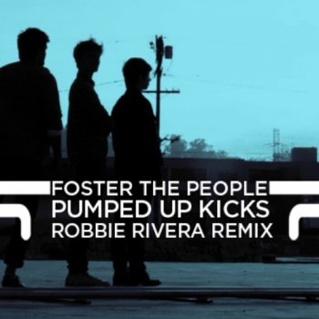 Foster the People Pumped Up Kicks (Robbie Rivera mix)
