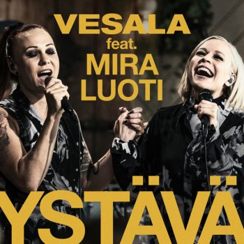 Vesala feat. Mira Luoti Ystävä (feat. Mira Luoti) [Vain elämää kausi 10]