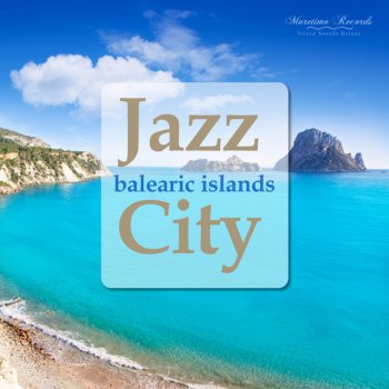 Jazz City Balearic Islands - Laidback Beach Cut