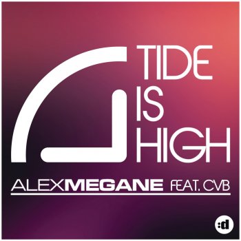 Alex Megane feat. CVB Tide Is High (Original Edit)