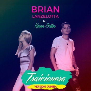 Brian Lanzelotta feat. Karen Britos Traicionera (Cumbia)