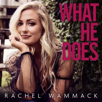 Rachel Wammack What He Does