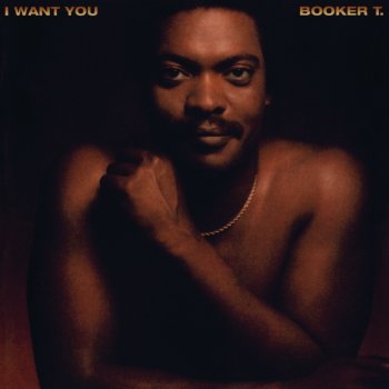 Booker T I Want You