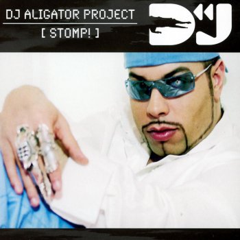 DJ Aligator Project Stomp! (Long Radio Edit)