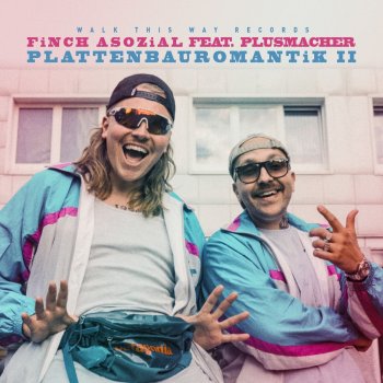 FiNCH ASOZiAL feat. Plusmacher Plattenbauromantik 2