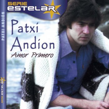 Patxi Andion feat. Mocedades Amor Primero