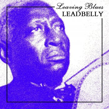 Lead Belly Blues About New York (So Doggone Soon)