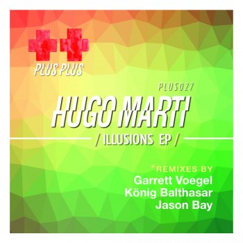 Hugo Marti Illusions - Original Mix