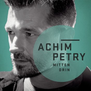 Achim Petry Tinte (Wo willst du hin)