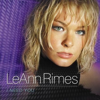 LeAnn Rimes I Need You