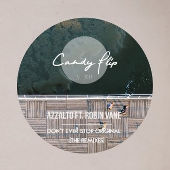 Azzalto Don't Ever Stop (feat. Robin Vane) [Yiess Remix]