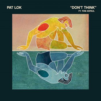 Pat Lok feat. Tom Aspaul Don't Think