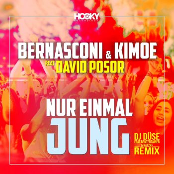 Bernasconi feat. Kimoe Nur einmal jung (feat. David Posor) [DJ Düse feat. Bententainer & Ratzke Remix]
