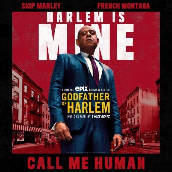 Godfather of Harlem feat. Skip Marley & French Montana Call Me Human (feat. Skip Marley & French Montana)
