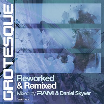Daniel Skyver Grotesque Reworked & Remixed 2 - Continuous Mix