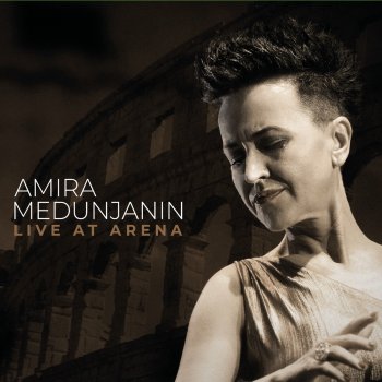 Amira Medunjanin Ako Znaš Bilo Što - Live At Arena