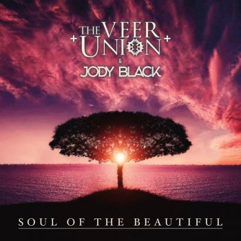 The Veer Union feat. Jody Black Soul of the Beautiful