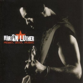 Martin Luther Rebel Soul Music