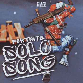 Miami Rize Fortnite Solo Song