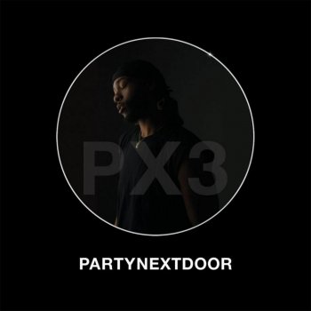PARTYNEXTDOOR feat. Drake Come and See Me (feat. Drake)