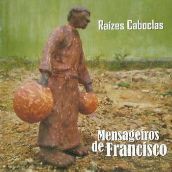 Raízes Caboclas Oração de São Francisco - Instrumental