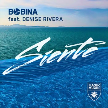 Bobina feat. Denise Rivera Siente