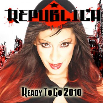 Republica Ready To Go 2010 (Full Length)