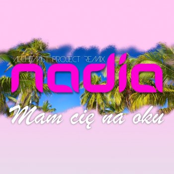 Nadia Mam Cię na oku - Radio Mix